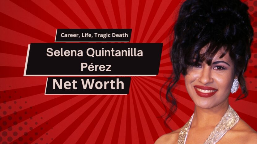 Sellena Quintanilla Perez net worth